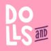 Dolls&Dolls